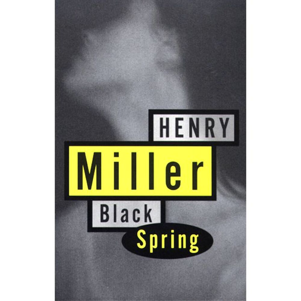 Black Spring -- Henry Miller